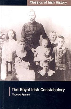 Image du vendeur pour Royal Irish Constabulary : A History and Personal Memoir mis en vente par GreatBookPrices