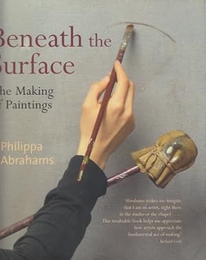 Beneath the Surface. The Making of Paintings. Text in englisch.