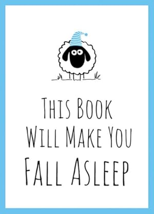 Immagine del venditore per This Book Will Make You Fall Asleep : Tips, Quotes, Puzzles and Sheep-counting to Help You Snooze venduto da GreatBookPrices