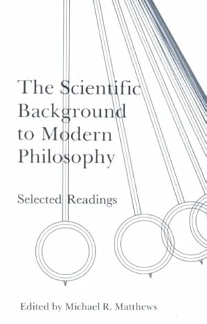 Seller image for Scientific Background to Modern Philosophy : Selected Readings for sale by GreatBookPrices