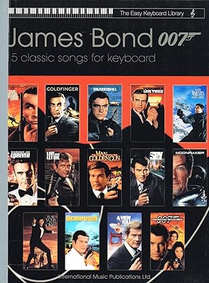 James Bond 007 : 15 Classic Songs For Keyboard : The Easy Keyboard Library Series :