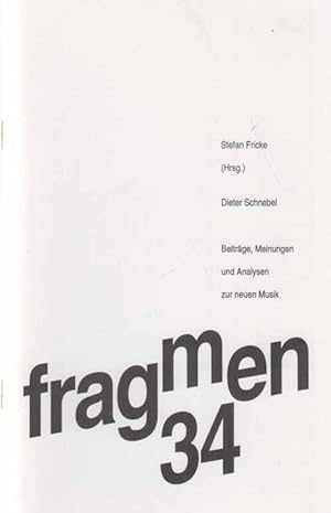 Seller image for Dieter Schnebel. Stefan Fricke (Hrsg.) / Fragmen ; Heft 34. for sale by Fundus-Online GbR Borkert Schwarz Zerfa