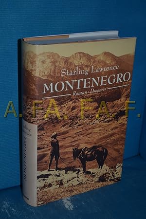 Seller image for Montenegro : Roman Starling Lawrence. Aus dem Amerikan. bers. von Bernhard Robben for sale by Antiquarische Fundgrube e.U.