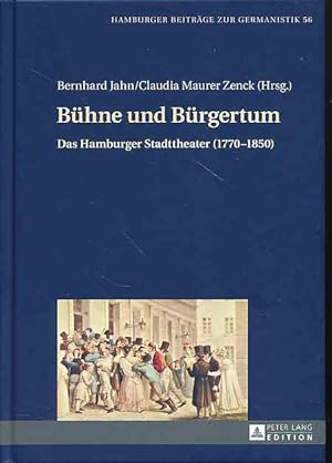 Seller image for Bhne und Brgertum. Das Hamburger Stadttheater (1770-1850). Hamburger Beitrge zur Germanistik Band 56. for sale by Fundus-Online GbR Borkert Schwarz Zerfa