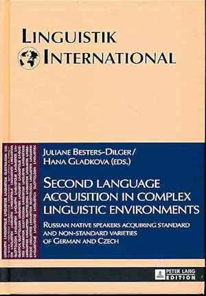 Immagine del venditore per Second language acquisition in complex linguistic environments : Russian native speakers acquiring standard and non-standard varieties of German and Czech. Linguistik international ; Band 38. venduto da Fundus-Online GbR Borkert Schwarz Zerfa