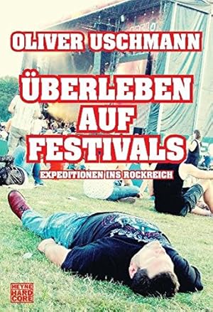 Bild des Verkufers fr berleben auf Festivals: Expeditionen ins Rockreich zum Verkauf von Gabis Bcherlager