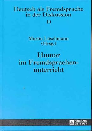 Seller image for Humor im Fremdsprachenunterricht. Deutsch als Fremdsprache in der Diskussion Bd. 10. for sale by Fundus-Online GbR Borkert Schwarz Zerfa