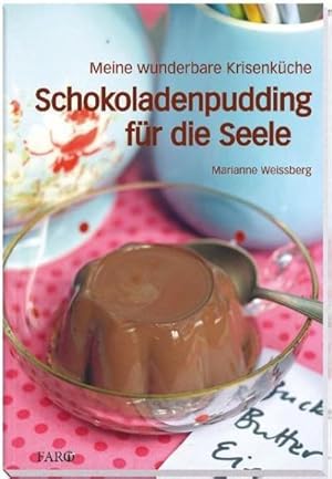 Image du vendeur pour Schokoladenpudding fr die Seele: Meine wunderbare Krisenkche : Meine wunderbare Krisenkche mis en vente par AHA-BUCH