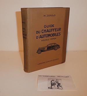 Guide du chauffeur d'automobiles. Description des organes composant une voiture automobile, étude...