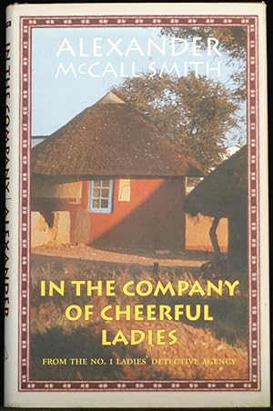 In the Company of Cheerful Ladies by Alexander McCall Smith In the Company of Cheerful Ladies by Alexander McCall Smith