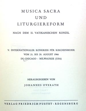 Seller image for Musica Sacra und Liturgiereform nach dem II. vatikanischen Konzil. V. Internationaler Kongress fr Kirchenmusik vom 21. bis 28. August 1966 in Chicago - Milwaukee (USA). Verffentlichungen der Consociatio Internationalis Musicae Sacrae (CIMS) Rom for sale by books4less (Versandantiquariat Petra Gros GmbH & Co. KG)