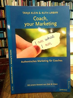 Seller image for Coach, your Marketing. Authentisches Marketing fr Coaches. for sale by Antiquariat Thomas Nonnenmacher