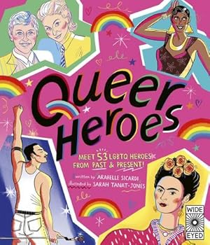 Bild des Verkufers fr Queer Heroes : Meet 53 LGBTQ Heroes From Past and Present! zum Verkauf von AHA-BUCH GmbH
