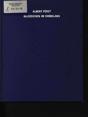 Imagen del vendedor de Albert Frst - Bildzeichen im Farbklang Bildzeichen im Farbklang a la venta por Antiquariat Bookfarm