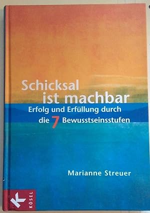 Seller image for Schicksal ist machbar. Erfolg und Erfllung durch die 7 Bewusstseinsstufen for sale by Klaus Kreitling