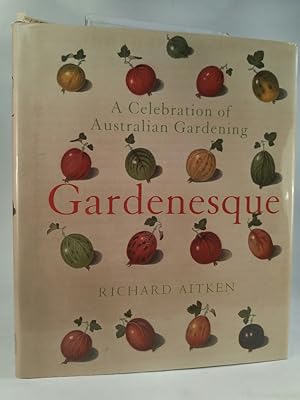 Bild des Verkufers fr Gardenesque: A Celebration Of Australian Gardening zum Verkauf von ANTIQUARIAT Franke BRUDDENBOOKS