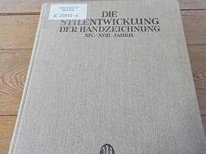 Bild des Verkufers fr Die Stilentwicklung der Handzeichnung XIV. bis XVIII. Jahrhundert zum Verkauf von Antiquariat Bookfarm