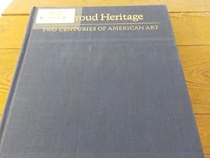 Bild des Verkufers fr A proud heritage Selections from the collections of the Pennsylvania Academy of the Fine Arts, Philadelphia, and the Terra Museum of American Art, Chicago zum Verkauf von Antiquariat Bookfarm