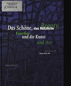 Bild des Verkufers fr Das Schne, das Ntzliche und die Kunst Die Neue Sammlung, Staatliches Museum fr Angewandte Kunst, Mnchen, 6.11.1996 - 6.1.1997 ; Danner-Preis 9?6 = Beauty, function, and art zum Verkauf von Antiquariat Bookfarm