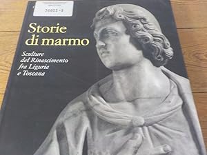 Bild des Verkufers fr Storie di marmo Sculture del Rinascimento fra Liguria e Toscana zum Verkauf von Antiquariat Bookfarm