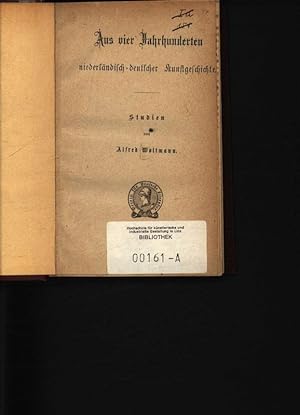 Seller image for Aus vier Jahrhunderten niederlndisch-deutscher Kunstgeschichte Studien for sale by Antiquariat Bookfarm