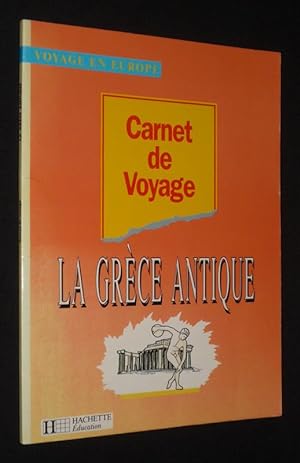 Immagine del venditore per Carnet de voyage : La Grce antique venduto da Abraxas-libris