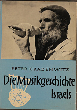 Die Musikgeschichte Israels : Von d. bibl. Anfängen bis zum modernen Staat. Peter Gradenwitz