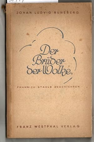 Der Bruder der Wolke : Fähnrich Stahls Geschichten. Johan Ludvig Runeberg. Übertr. v. Erich Nörre...