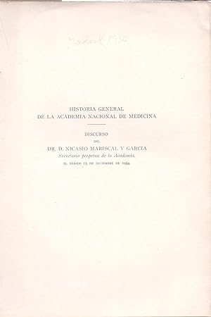 Bild des Verkufers fr HISTORIA GENERAL DE LA ACADEMIA NACIONAL DE MEDICINA (discurso 15 diciembre 1934 en academia nacional de medicina) zum Verkauf von Libreria 7 Soles