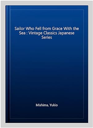 Immagine del venditore per Sailor Who Fell from Grace With the Sea : Vintage Classics Japanese Series venduto da GreatBookPrices