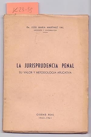 Imagen del vendedor de LA JURISPRUDENCIA PENAL, SU VALOR Y METODOLOGIA APLICATIVA , 1960-1961 a la venta por Libreria 7 Soles