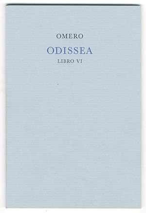 Bild des Verkufers fr Odissea. Libro VI. Versione di Ippolito Pindemonte. zum Verkauf von Libreria Oreste Gozzini snc