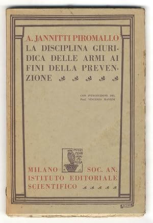 Imagen del vendedor de La disciplina giuridica delle armi ai fini della prevenzione. Con introduzione di Vincenzo Manzini. a la venta por Libreria Oreste Gozzini snc