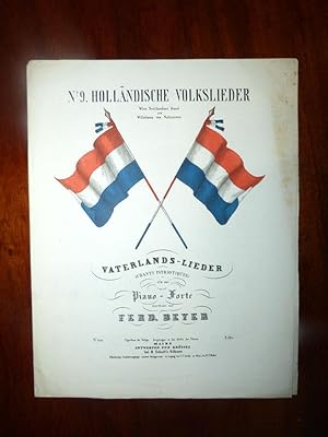 No. 9 HOLLANDISCHE VOLKSLIEDER Vaterlands-Lieder (Chants Patriotiques) fur das Piano-Forte