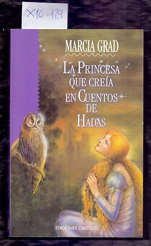 Seller image for LA PRINCESA QUE CREIA EN CUENTOS DE HADAS for sale by Libreria 7 Soles