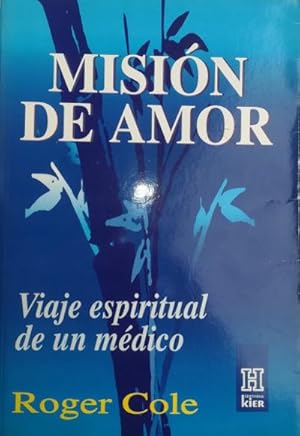 Image du vendeur pour Misin de amor. Viaje espiritual de un mdico mis en vente par Librera Reencuentro