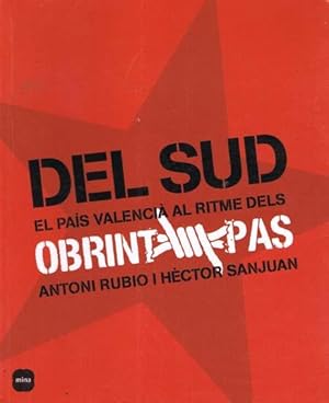 Bild des Verkufers fr DEL SUD. EL PAIS VALENCIA AL RITME DELS ABRINT PAS zum Verkauf von Asilo del libro