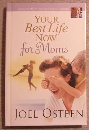 Bild des Verkufers fr Your Best Life Now for Moms zum Verkauf von Book Nook