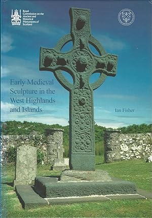 Early Medieval Sculpture in the West Highlands and Islands