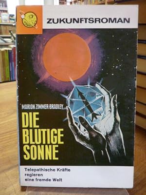 Seller image for Die blutige Sonne - Telepathische Krfte regieren eine fremde Welt - Zukunftsroman, aus dem Amerikanischen von Leni Sobez, for sale by Antiquariat Orban & Streu GbR