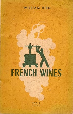 French Wines, A Practical Guide for the Cellarman Wine-Butler and Connoisseur