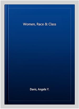 Bild des Verkufers fr Women, Race & Class zum Verkauf von GreatBookPrices