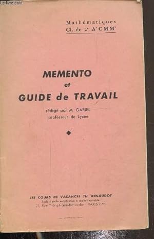 Image du vendeur pour Memento et guide du travail - Mathmatiques CL. De 2 A' C M M' mis en vente par Le-Livre