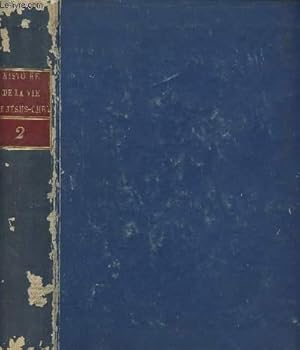 Seller image for Histoire de la vie de Jesus-Chirst -Tome 2 for sale by Le-Livre