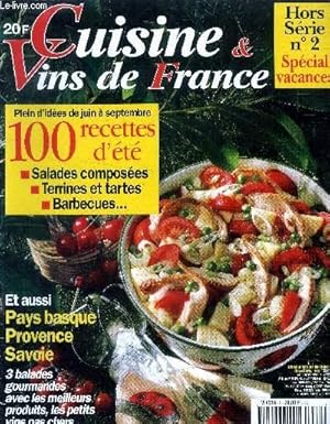 Image du vendeur pour Cuisine et vins de France - Hors srie n2 - Spcial vacances : 100 recettes d't : Salade composes, terrines et tartes, barbecues - Pays Basque, Provence, Savoie - le top de svinaigrettes - Les sauces - Vins et salades - Herbes,etc. mis en vente par Le-Livre