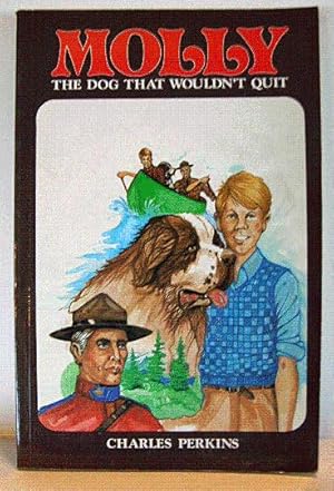 Image du vendeur pour MOLLY, The Dog That Wouldn't Quit mis en vente par B A Downie Dog Books