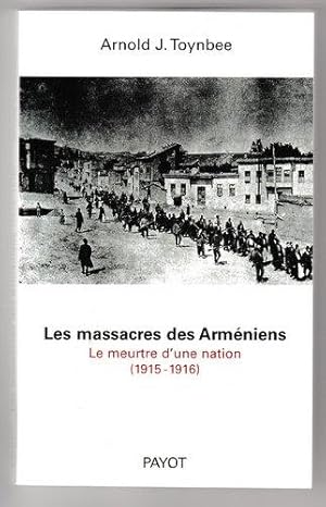 Seller image for LES MASSACRES DES ARMENIENS, LE MEURTRE D'UNE NATION, 1915-1916 for sale by Livres Norrois