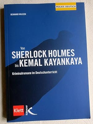 Bild des Verkufers fr Von Sherlock Holmes bis Kemal Kayankaya : Kriminalromane im Deutschunterricht ; Praxis Deutsch zum Verkauf von VersandAntiquariat Claus Sydow