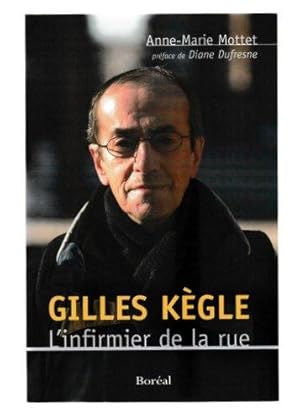 Bild des Verkufers fr GILLES KEGLE, L'INFIRMIER DE LA RUE zum Verkauf von Livres Norrois