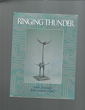 Bild des Verkufers fr Ringing Thunder : Tomb Treasures from Ancient China zum Verkauf von Mom and Pop's Book Shop,